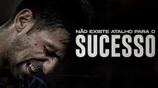 Não Existe Atalho Para o Sucesso (Motivação)