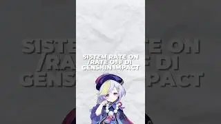 Sistem Rate Off dan Rate On di Genshin Impact