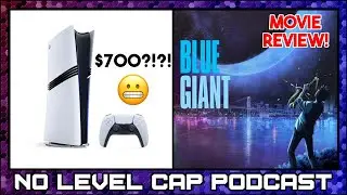 Is the PS5 Pro Even Worth It? Blue Giant (2023) Movie Review | No Level Cap Podcast #119