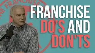 Franchises: The Do's and DON'Ts You Need To Know!