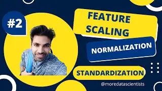 Feature Scaling | Data Normalization vs Data Standardization
