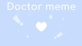 DOCTOR MEME BG [ New color pallette experience, a request ] | Alight Motion