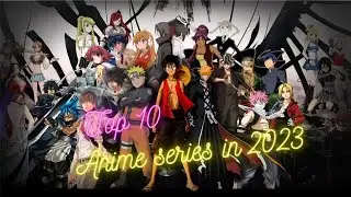 Top 10 Anime series In 2023 