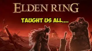 Elden Ring Changed Us All Forever.