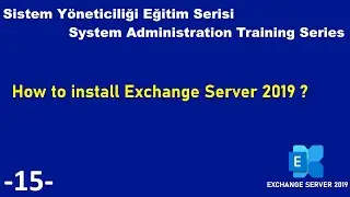 15 - How to install Exchange Server 2019