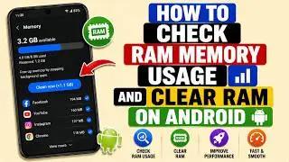 How to Check RAM Memory Usage and Clear RAM on Android