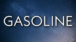 The Weeknd - Gasoline (Lyrics)