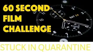 Stuck in Quarantine - No Film School 60 Sec