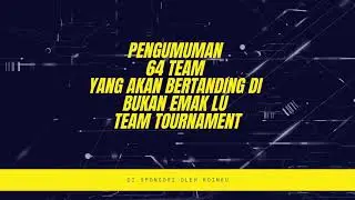 Pengumuman 64 Team Peserta Turnamen Mobile Legend