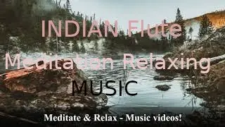 Indian Flute - meditation and relaxing music