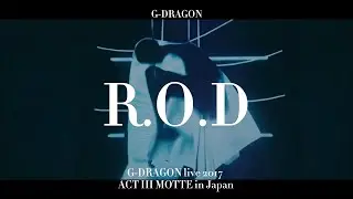 【中字】G-Dragon - R.O.D in Act lll Motte Japan 2017