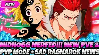*BREAKING NEWS* NIDHOGG NERFED!!! NEW PVP & PVE MODE! + SAD RAGNAROK NEWS (7DS Grand Cross)