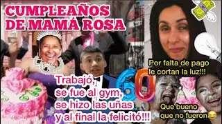 🥳🎂EL CUMPLEAÑOS DE MAMÁ ROSA🎉LA FELICITÓ A LAS 6pm😳LE CORTARON LA LUZ POR FALTA DE PAGO🔌💡