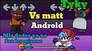 Friday night funkin vs matt para android Mods gama baja