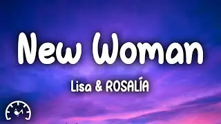LISA - New Woman (Lyrics) ft. Rosalía