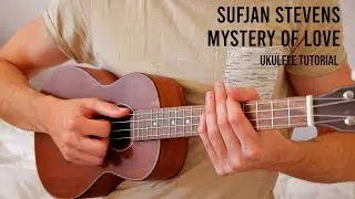 Sufjan Stevens – Mystery Of Love EASY Ukulele Tutorial With Chords / Lyrics
