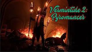 Vermintide 2: Sienna Suegonasus' Pyromancer (Episode Fifteen)