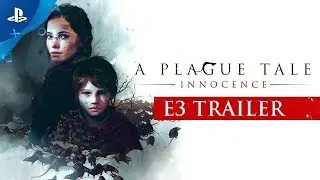 E3 2018 A Plague Tale  Innocence – E3 Trailer