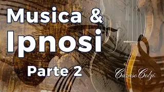 Musica e Ipnosi - Seconda Parte
