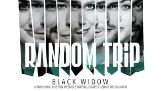 Random Trip - Black Widow feat. Vitáris Iván, Kiss Tibi