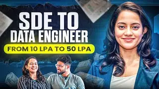 From earning 10 LPA as SDE to 50LPA as Data Engineer | She switched from Software Engineer to Data