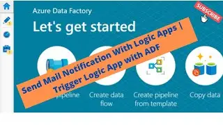 Invoke Logic Apps in ADF | Trigger Logic App | Send Mail Notification With Logic Apps