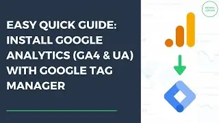 Easy Quick Guide: Install Google Analytics (New GA4 & UA Account) with Google Tag Manager