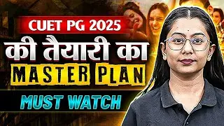 CUET PG 3 Months Strategy | Strategy to Crack CUET PG Exams in 100 Days |  PW