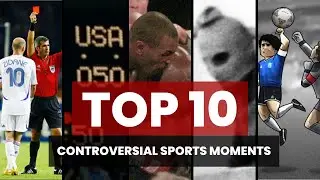 Top 10 Most Shocking & Controversial Moments in Sports History