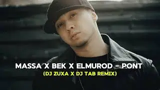 Massa x Bek x Elmurod - Pont (Dj Zuxa x Dj Tab Remix)