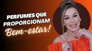 Esses perfumes sempre me deixam FELIZ!
