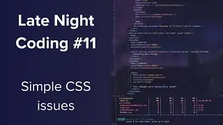 A few simple CSS issues - Late Night Coding #11