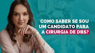 Como saber se sou um candidato para a cirurgia de DBS?