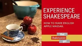 Experience Shakespeare: Traditional Apple Wassail