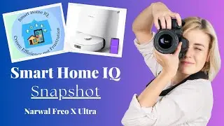 Smart Home IQ Snapshot: Narwal Freo X Ultra Review