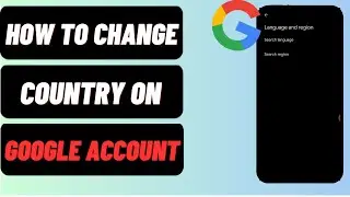 How To Change Country On Google Account | Quick & Easy