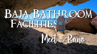 The Baño in Baja | Bathroom Setup on Remote Beaches