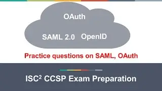 ISC2 CCSP Practice Questions | SAML, OAuth, OpenID | Detailed discussion