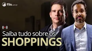 SAIBA TUDO sobre o mercado de Shoppings - Com Rafael Sales, Diretor Presidente da Aliansce Sonae
