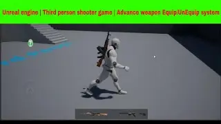 Unreal engine | Third-person shooter game | Advance weapon equip/unequip system