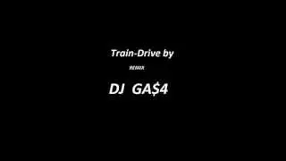 Train-Drive by -2012- _remix-DJ GARDO_