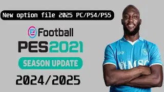 اوبشن فايل اسطورية لبيس 2021 باخر الانتقالات 2025 PES 2021 OPTION FILE 2025 PC PS4 PS5