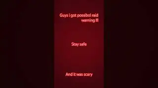 I saw possible raid warning