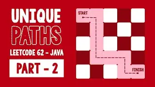 Unique Paths - Leetcode 62 - Part 2 - Memoization Approach - Java