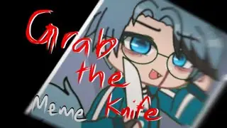 Grab The Knife Meme | Gacha | squid game