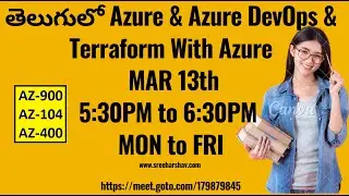 (తెలుగులో) Real-Time New Azure Daily Batch MAR 13th 5:30PM-6:30PM Azure DevOps CI/CD & Terraform