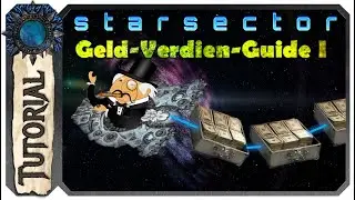 Starsector Tutorial - Deutsch - Wie verdiene ich Geld I ?