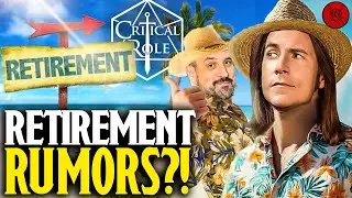 Critical Role Talks Retirement and 