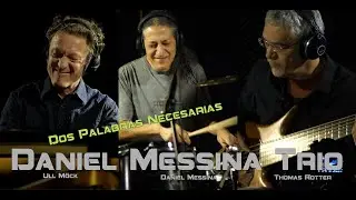 Daniel Messina  Trio - Dos Palabras Necesarias