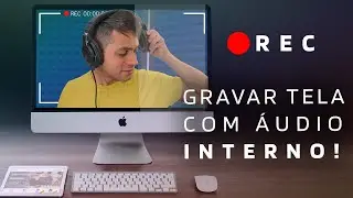 Gravar tela do Mac com ÁUDIO INTERNO e GRÁTIS!